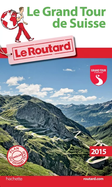 Guide du Routard Le grand tour de Suisse -  Collectif - Hachette Tourisme