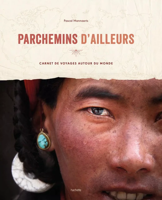 Parchemins d'ailleurs - Pascal MANNAERTS - Hachette Tourisme