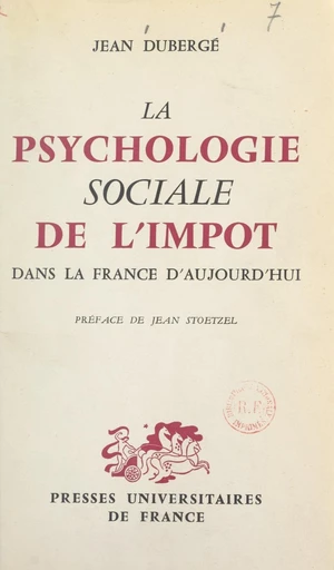 La psychologie sociale de l'impôt dans la France d'aujourd'hui - Jean Dubergé - FeniXX réédition numérique