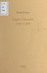 Soigner l'abandon corps et âme