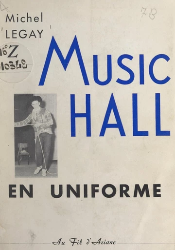 Music-hall en uniforme - Michel Legay - FeniXX réédition numérique