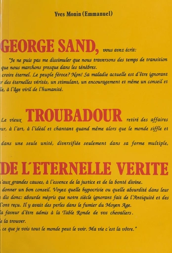 George Sand, troubadour de l'éternelle vérité - Emmanuel-Yves Monin - FeniXX réédition numérique