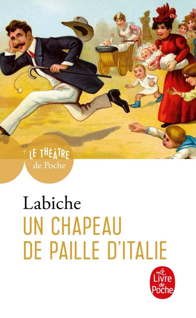 Un chapeau de paille d'Italie - Eugène Labiche - Le Livre de Poche