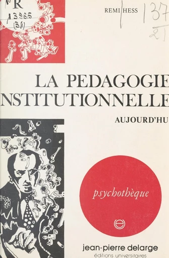 La pédagogie institutionnelle aujourd'hui - Remi Hess - FeniXX réédition numérique