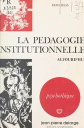 La pédagogie institutionnelle aujourd'hui