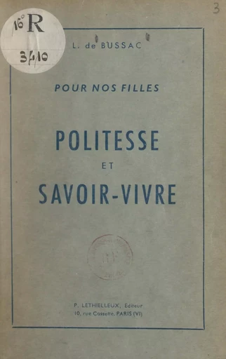 Pour nos filles : politesse et savoir-vivre - Louise de Bussac - FeniXX réédition numérique