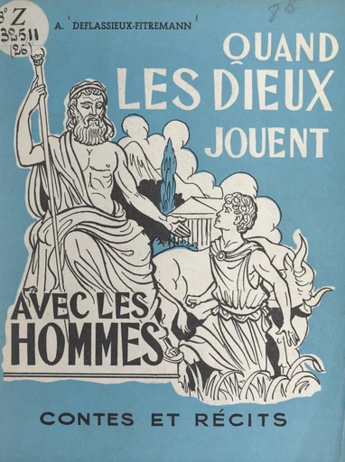 Quand les dieux jouent avec les hommes - Andrée Deflassieux-Fitremann - FeniXX réédition numérique