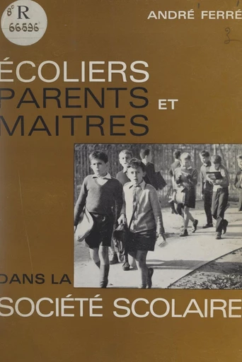 Écoliers, parents et maîtres dans la société scolaire -  Collectif - FeniXX réédition numérique