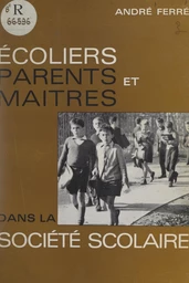 Écoliers, parents et maîtres dans la société scolaire