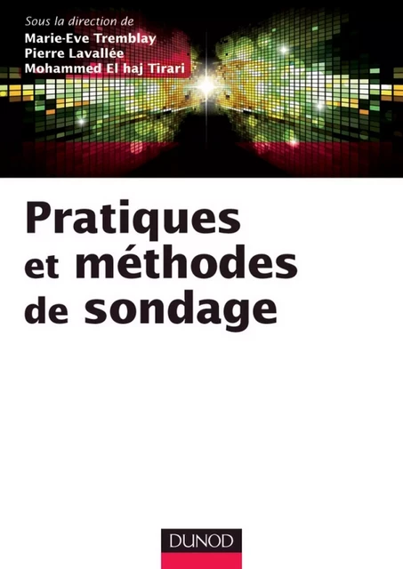 Pratiques et méthodes de sondage - Marie-Ève Tremblay, Pierre Lavallée, Mohammed El Haj Tirari - Dunod