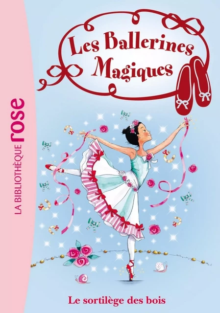 Les Ballerines Magiques 16 - Le sortilège des bois - Darcey Bussell - Hachette Jeunesse