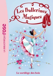 Les Ballerines Magiques 16 - Le sortilège des bois