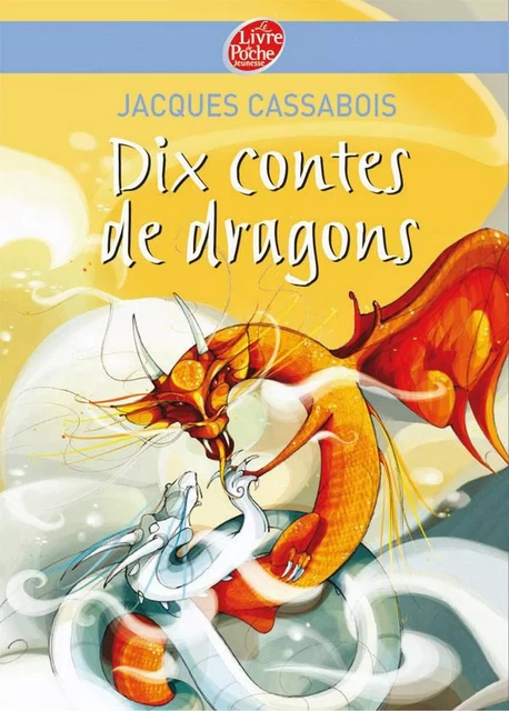 Dix Contes de dragons - Jacques Cassabois - Livre de Poche Jeunesse