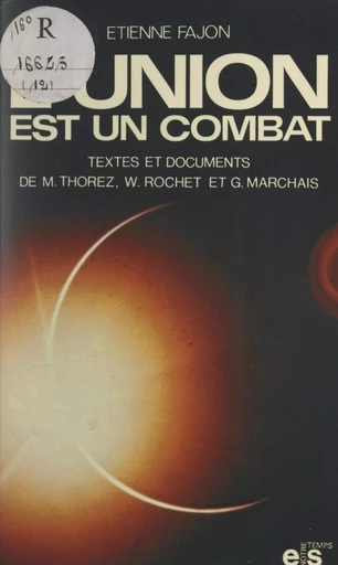 L'union est un combat - Georges Marchais, Waldeck Rochet, Maurice Thorez - FeniXX réédition numérique