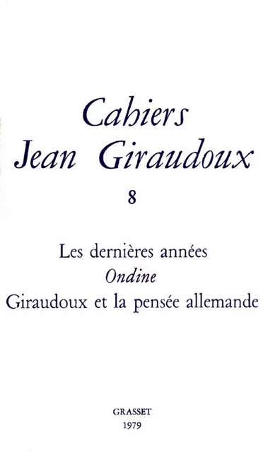 Cahiers numéro 8 - Jean Giraudoux - Grasset