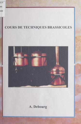 Cours de techniques brassicoles pour la formation approfondie - Alain Debourg - FeniXX réédition numérique