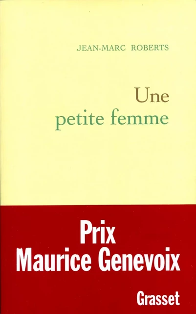 Une petite femme - Jean-Marc Roberts - Grasset