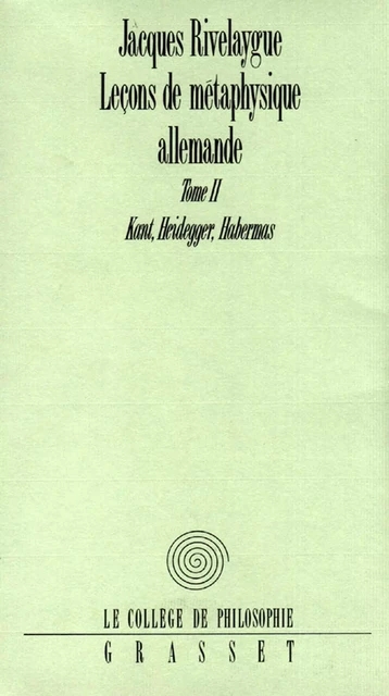 Leçons de métaphysique allemande T02 - Jacques Rivelaygue - Grasset