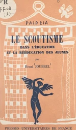 Le scoutisme dans l'éducation et la rééducation des jeunes