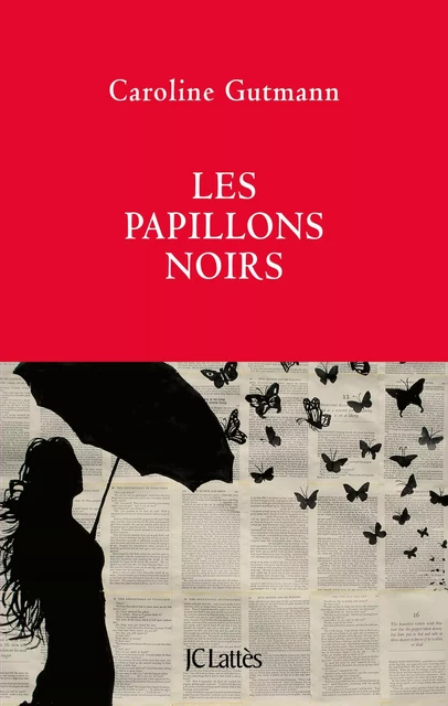 Les papillons noirs - Caroline Gutmann - JC Lattès