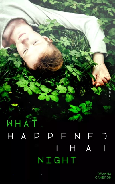 What Happened That Night - Tome 1 - Deanna Cameron - Hachette Romans