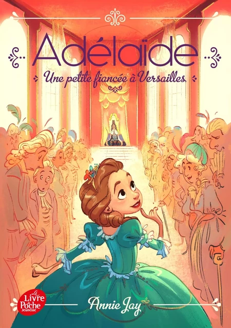 Adélaïde - Tome 1 - Annie Jay - Livre de Poche Jeunesse