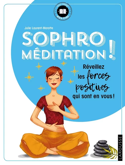 Sophro-méditation ! - Julie Laurent-Marotte - Larousse