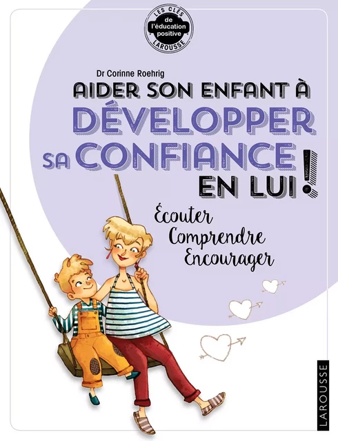 Aider son enfant à développer sa confiance en lui - Dr Corinne Roehrig - Larousse