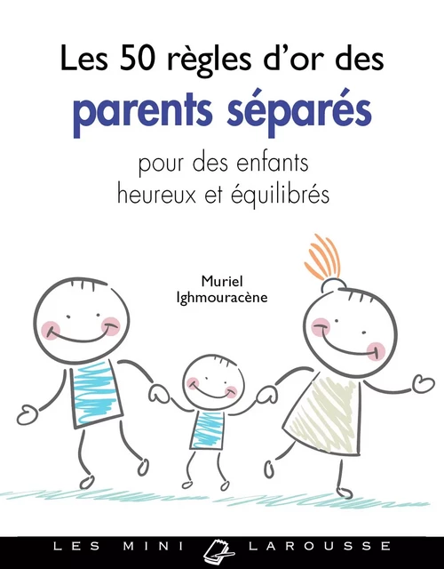 Les 50 règles d'or des parents divorcés - Muriel Ighmouracène - Larousse