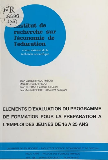 Eléments d'évaluation du programme de formation pour la préparation à l'emploi des jeunes de 16 à 25 ans - Jean Dupraz, Jean-Jacques Paul, Jean-Michel Pierret, Marc Richard - FeniXX rédition numérique