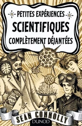 Petites expériences scientifiques complètement déjantées