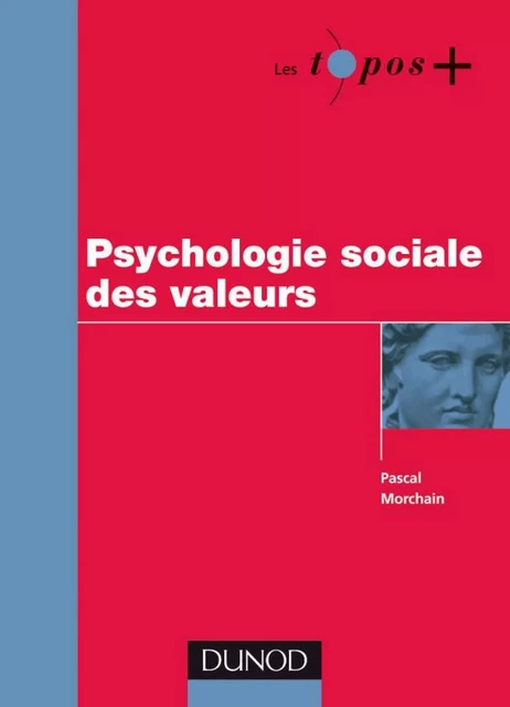 Psychologie sociale des valeurs - Pascal Morchain - Dunod