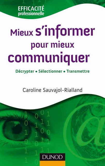 Mieux s'informer pour mieux communiquer - Caroline Sauvajol-Rialland - Dunod