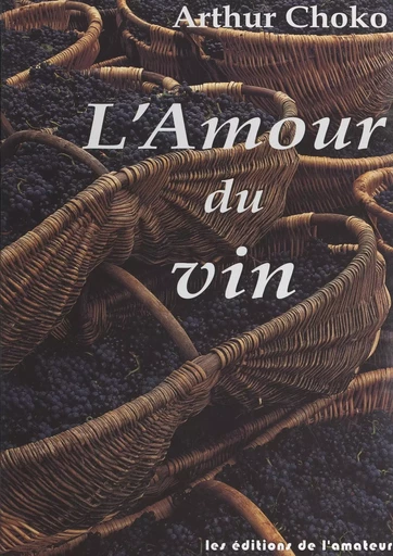 L'amour du vin - Arthur Choko - FeniXX réédition numérique