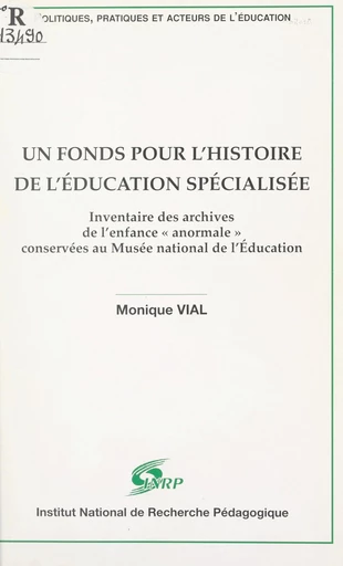 Un fonds pour l'histoire de l'Éducation spécialisée - Monique Vial - FeniXX réédition numérique