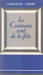 Les couteaux sont de la fête