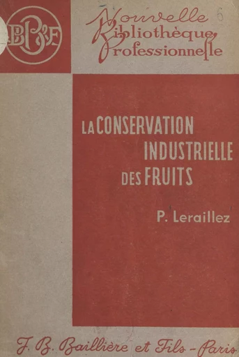 La conservation industrielle des fruits - Paul Leraillez - FeniXX réédition numérique