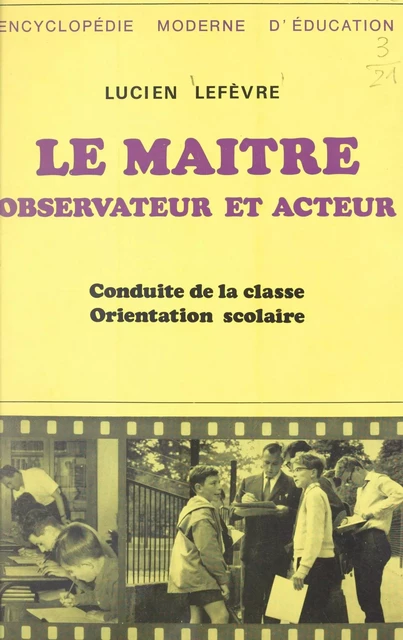 Le maître, observateur et acteur - Lucien Lefèvre - FeniXX réédition numérique