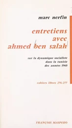 Entretiens avec Ahmed Ben Salah sur la dynamique socialiste dans les années 1960