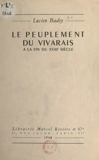 Le peuplement du Vivarais à la fin du XVIIIe siècle - Lucien Badey - FeniXX réédition numérique