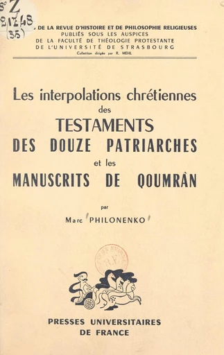 Les interpolations chrétiennes des "Testaments des douze patriarches" et les manuscrits de Qoumrân - Marc Philonenko - FeniXX réédition numérique