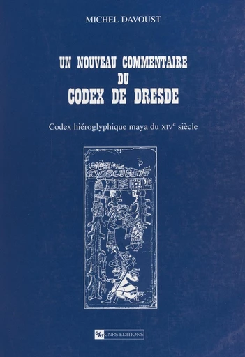 Un nouveau commentaire du codex de Dresde - Michel Davoust - FeniXX réédition numérique