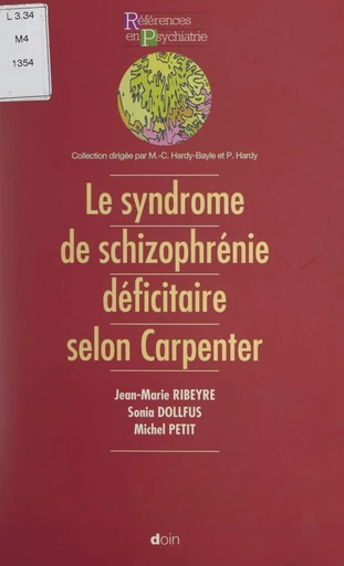 Le concept de schizophrénie déficitaire selon Carpenter - Sonia Dollfus, Michel Petit, Jean-Marie Ribeyre - FeniXX réédition numérique