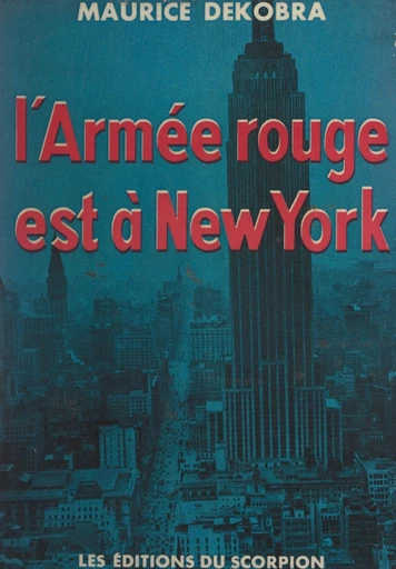 L'armée rouge est à New-York (la guerre future ?) - Maurice Dekobra - FeniXX réédition numérique