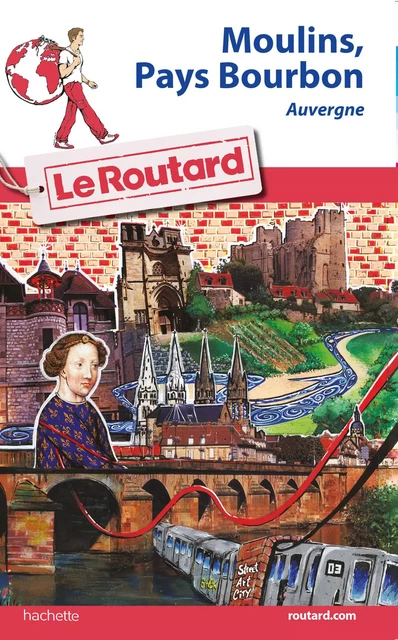 Guide du Routard Moulins, pays Bourbon - Philippe Gloaguen - Hachette Tourisme