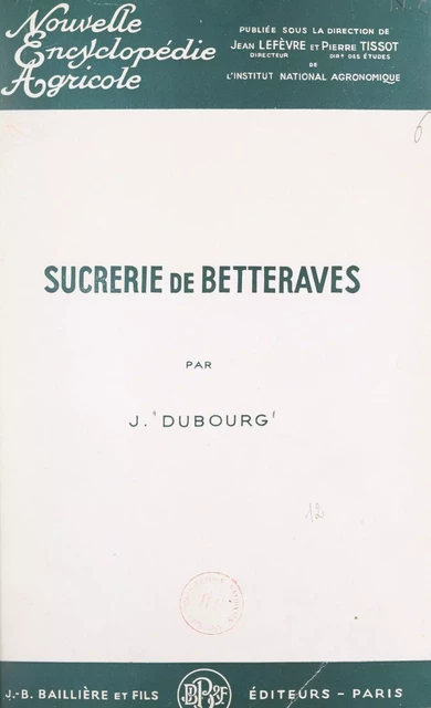 Sucrerie de betteraves - Jean Dubourg - FeniXX réédition numérique