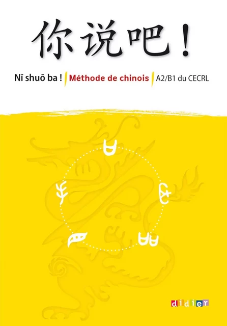 Ni shuo ba ! - Manuel - version téléchargeable epub - Isabelle Pillet, Arnaud Arslangul, Claude Lamouroux, Yezhi Jin - Didier