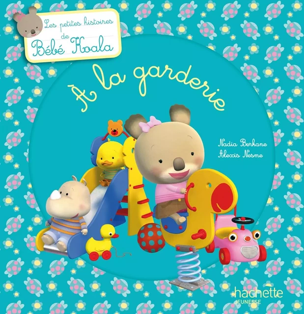 À la garderie - Nadia Berkane - Hachette Enfants