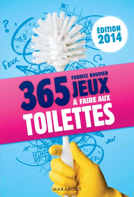 365 jeux à faire aux toilettes, édition 2014 - Fabrice Bouvier - Marabout