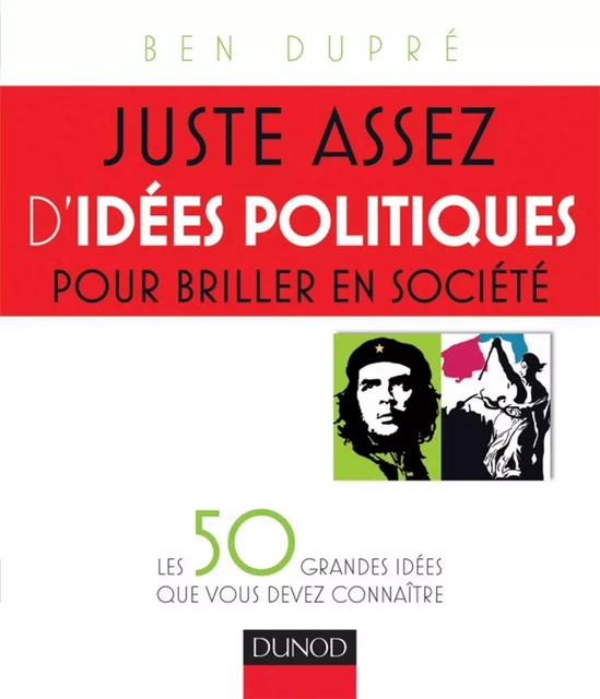 Juste assez d'idées politiques pour briller en société - Ben Dupré - Dunod